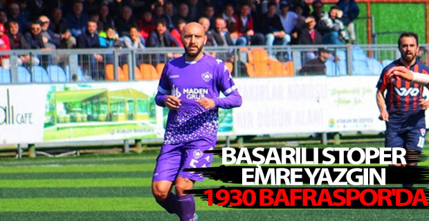 Başarılı Stoper Emre Yazgın  1930 Bafraspor'da