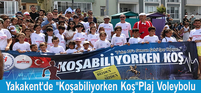 Yakakent'de "Koşabiliyorken Koş"Plaj Voleybolu Turnuvası