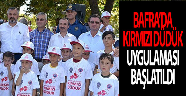 Bafra'da Kırmızı Düdük Uygulaması