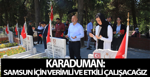 Karaduman:Samsun için verimli ve etkili çalışacağız