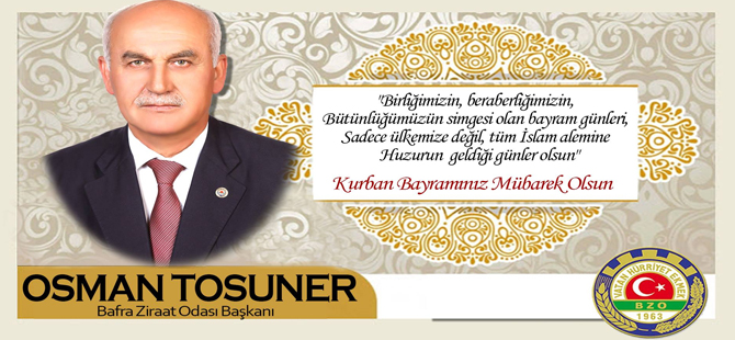 Ziraat Odası Başkanı Osman Tosuner Kurban Bayram Mesajı