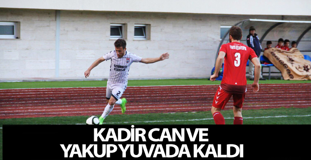 Kadir Can ve Yakup Yuvada Kaldı