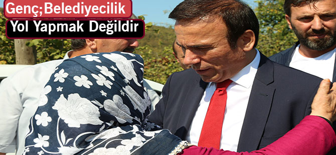 Genç;Belediyecilik Yol Yapmak Değildir