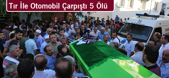 Tır İle Otomobil Çarpıştı 5 Ölü