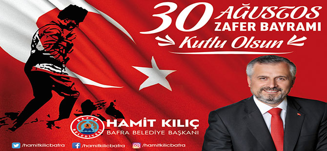 BAFRA BELEDİYE BAŞKANI HAMİT KILIÇ ZAFER  BAYRAM KUTLAMASI