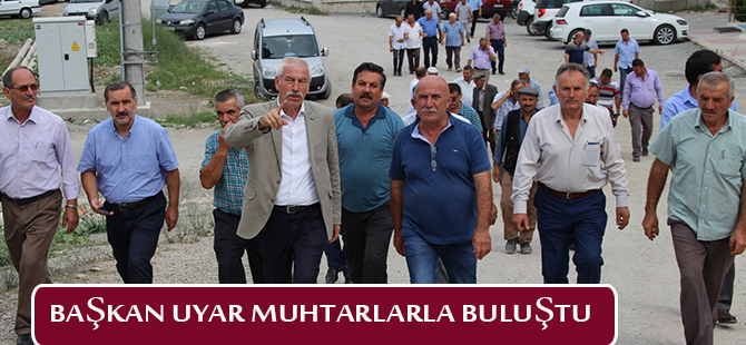 Uyar; "Muhtarları Dinledi"