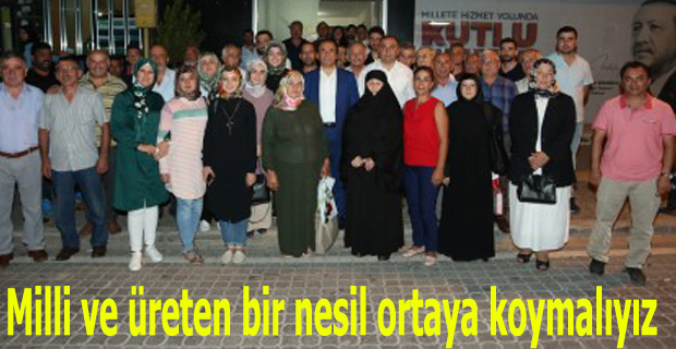 Milli ve üreten bir nesil ortaya koymalıyız