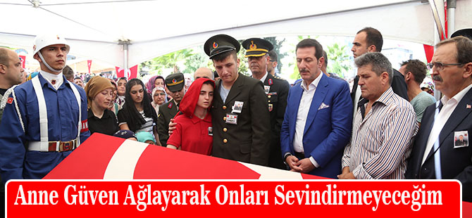 Anne Güven Ağlayarak Onları Sevindirmeyeceğim