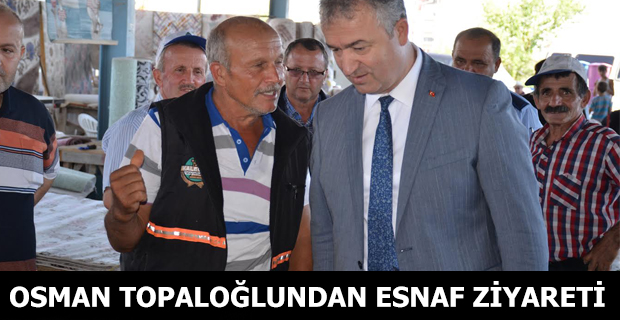 Belediye Başkanı Osman Topaloğlu Pazar Esnafını Ziyaret Etti.