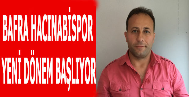 Bafra Hacınabispor  yeni dönem Başlıyor