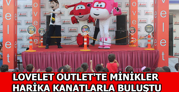 Lovelet Outlet ’te Minikler Harika Kanatlarla Buluştu