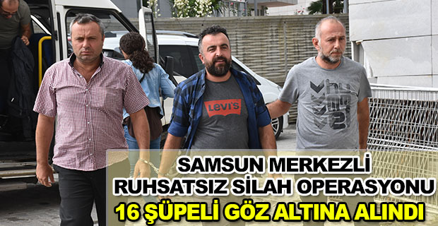 Samsun merkezli ruhsatsız silah operasyonu