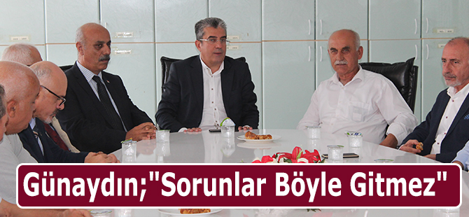 Günaydın;"Sorunlar Böyle Gitmez"