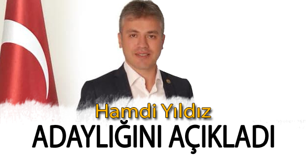 Hamdi Yıldız Adaylığını Açıkladı