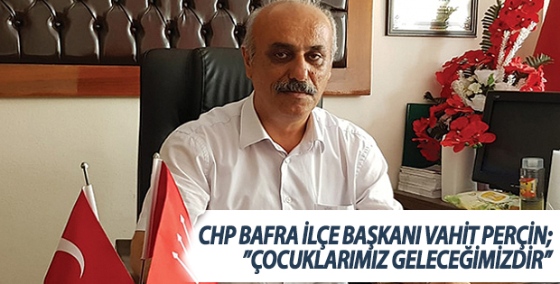 Perçin: ''Çocuklarımız Geleceğimizdir''