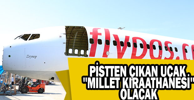 Pistten çıkan uçak "millet kıraathanesi" olacak