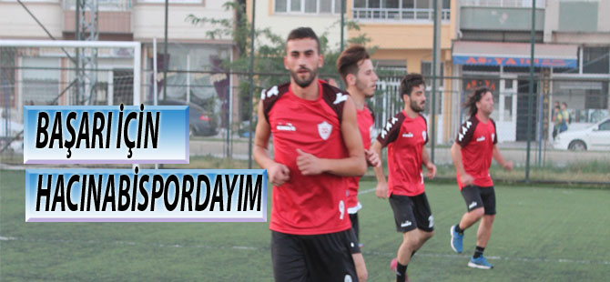 Fahrettin Teke Başarılı Olmak İçin Hacinabispor'dayım