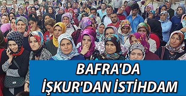 Bafra'da İŞKUR'dan istihdam