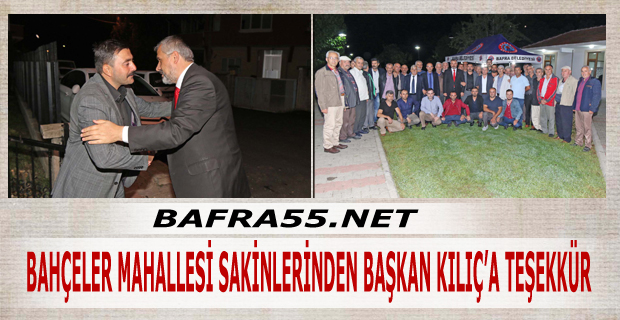 BAHÇELER MAHALLESİ SAKİNLERİNDEN BAŞKAN KILIÇ’A TEŞEKKÜR