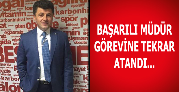 Başarılı Müdür Görevine Tekrar Atandı