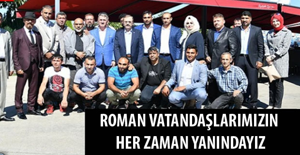 ROMAN VATANDAŞLARIMIZIN HER ZAMAN YANINDAYIZ