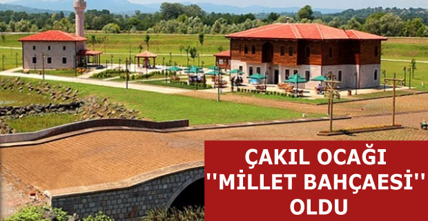 Çakıl ocağı "millet bahçesi" oldu