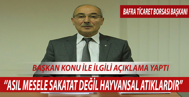 ''Asıl Mesele Sakatat Değil, Hayvansal Atıklardır''