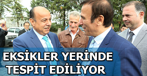 EKSİKLER YERİNDE TESPİT EDİLİYOR