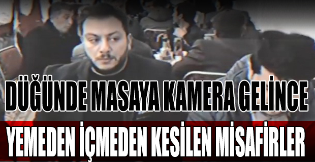 Düğünde Masaya Kamera Gelince Yemeden İçmeden Kesilen Misafirler