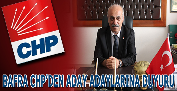 BAFRA CHP’DEN ADAY ADAYLARINA DUYURU