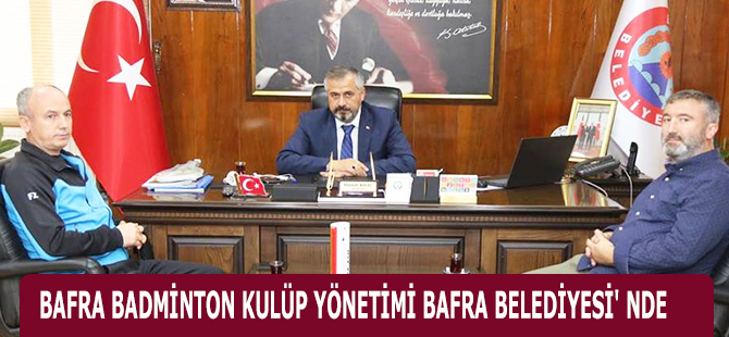 BAFRA BADMİNTON KULÜP YÖNETİMİ BAFRA BELEDİYESİNDE