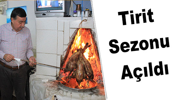 Tirit Sezonu Açıldı