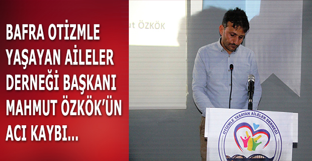 Başkan Mahmut Özkök'ün Acı Kaybı