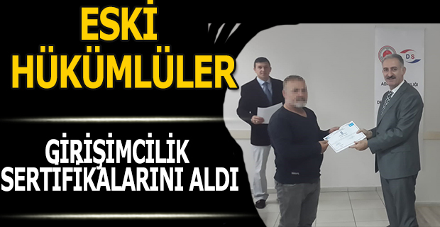 ESKİ HÜKÜMLÜLER GİRİŞİMCİLİK SERTİFİKALARINI ALDI