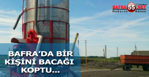 BAFRA’DA BİR  KİŞİNİ BACAĞI  KOPTU !!!