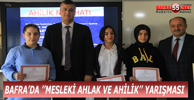 BAFRA’DA ’’MESLEKİ AHLAK VE AHİLİK’’ YARIŞMASI