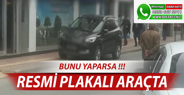 Resmi Plakalı Araç Da Bunu Yaparsa !!!