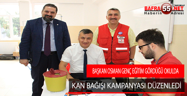 BAŞKAN OSMAN GENÇ EĞİTİM GÖRDÜĞÜ OKULDA KAN BAĞIŞI KAMPANYASI DÜZENLEDİ