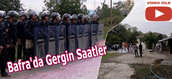 Bafra'da Gergin Saatler