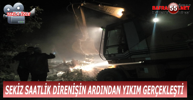 8 Saatlik Direnişin Ardından Yıkım Gerçekleşti