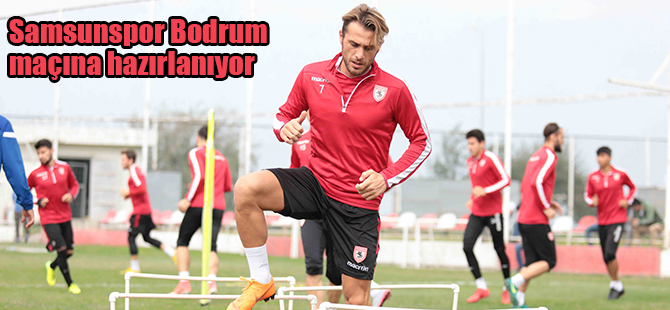 Samsunspor Bodrum maçına hazırlanıyor