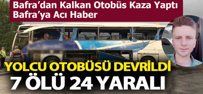 Bafra'dan Kalkan Otobüs Kaza Yaptı 7 Ölü