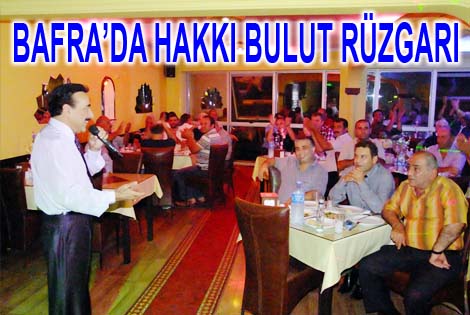 BAFRA'DA HAKKI BULUT RÜZGARI ESTİ