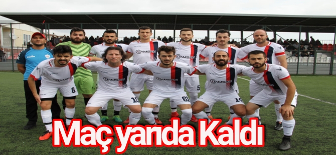 Hacınabi maçı yarıda kaldı