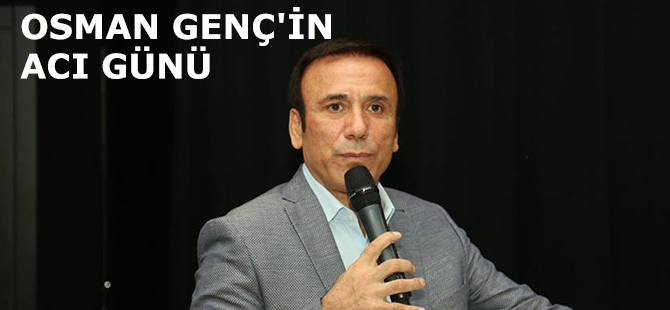 OSMAN GENÇ'İN ACI GÜNÜ