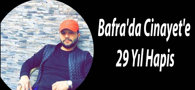 Bafra'da Cinayet'e 29 Yıl Hapis