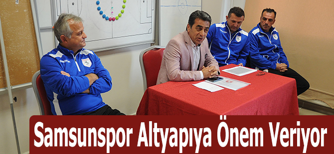 Samsunspor Altyapıya Önem Veriyor