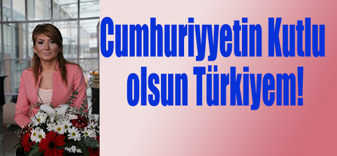 Cumhuriyyetin Kutlu olsun Türkiyem!