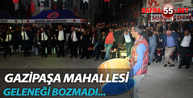 GAZİPAŞA MAHALLESİ GELENEĞİ BOZMADI