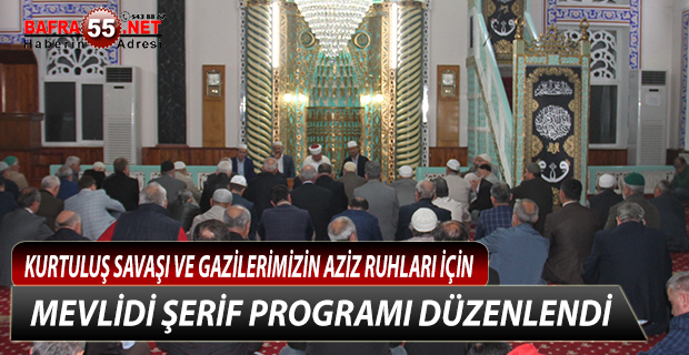 KURTULUŞ SAVAŞI ŞEHİTLERİ VE GAZİLERİMİZİN AZİZ RUHLARI İÇİN MEVLİDİ ŞERİF PROGRAMI